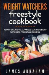 Weight Watchers Freestyle Cookbook : Top 50 Delicious Japanese Cuisine Weight Watchers Freestyle Recipes