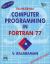 Computer Programming in Fortran 77