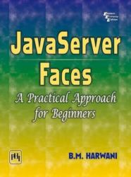 Javaserver Faces : A Practical Approach for Beginners