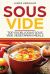 Sous Vide : Top 50 Delicious Sous Vide Vegetarian Meals