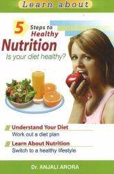 5 Steps to Healthy Nutrition : Is Your Diet Healthy?