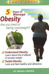 5 Steps to Manage Obesity : Are You Tired of Being Overweight?