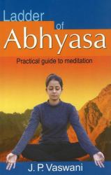 Ladder of Abhyasa : Practical Guide to Meditation