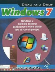 Drag and Drop Windows 7 : Windows 7 Puts the Exciting Experiences of the Digital Age at Your Fingertips