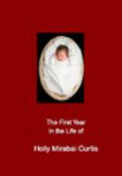 The First Year in the Life of Holly Mirabai Curtis