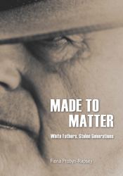 Made to Matter : White Fathers, Stolen Generations