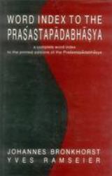 Word Index to the Prasastapadabhasya : Completed Word Index to the Printed Editions of the Prasastapadabhasya