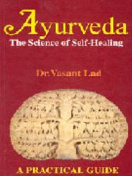 Ayurveda : The Science of Self Healing: A Practical Guide