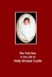 The First Year in the Life of Holly Mirabai Curtis