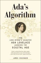 Ada's Algorithm : How Lord Byron's Daughter Ada Lovelace Launched the Digital Age