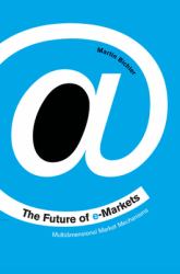 The Future of E-Markets : Multidimensional Market Mechanisms