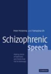 Schizophrenic Speech : Making Sense of Bathroots and Ponds That Fall in Doorways