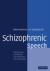 Schizophrenic Speech : Making Sense of Bathroots and Ponds That Fall in Doorways