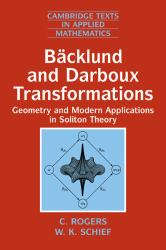 Bäcklund and Darboux Transformations : Geometry and Modern Applications in Soliton Theory