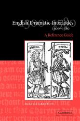 English Dramatic Interludes, 1300-1580 : A Reference Guide