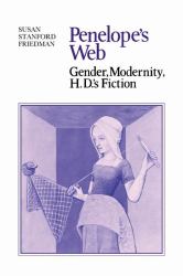 Penelope's Web : Gender, Modernity, H. D. 's Fiction