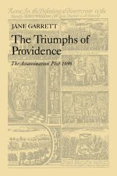 The Triumphs of Providence : The Assassination Plot 1696