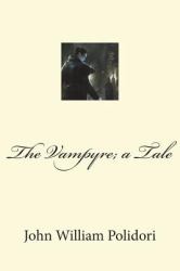 The Vampyre; a Tale