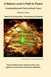 A Nature Lover's Path to Peace : Principles of Organic Psychology