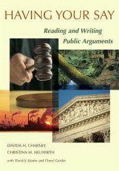 Having Your Say : Reading and Writing Public Arguments