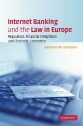 Internet Banking and the Law in Europe : Regulation, Financial Integration and Electronic Commerce