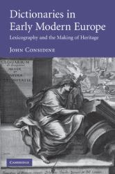 Dictionaries in Early Modern Europe : Lexicography and the Making of Heritage