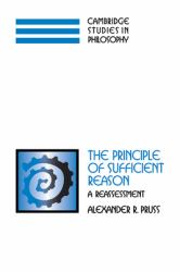 The Principle of Sufficient Reason : A Reassessment