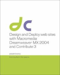 Design and Deploy Websites with Macromedia Dreamweaver MX 2004 and Contribute 3 : Training from the Source