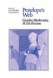 Penelope's Web : Gender, Modernity, H. D.'s Fiction