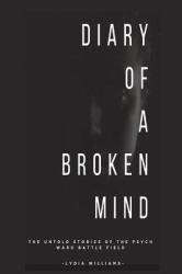 Diary of a Broken Mind (limited Edition Preview) 2018 : A Limited Edition of the New Book Coming Out This Year