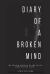 Diary of a Broken Mind (limited Edition Preview) 2018 : A Limited Edition of the New Book Coming Out This Year