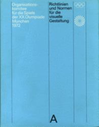 Guidelines and Standards for the Visual Design : The Games of the XX Olympiad Munich 1972