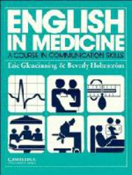 English in Medicine : A Course in Communication Skills