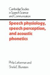 Speech Physiology, Speech Perception, and Acoustic Phonetics