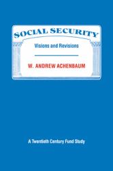 Social Security : Visions and Revisions - A Twentieth Century Fund Study