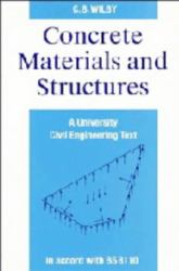 Concrete Materials and Structures : A University Civil Engineering Text