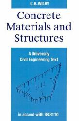 Concrete Materials and Structures : A University Civil Engineering Text