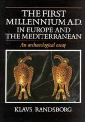 The First Millennium A. D. in Europe and the Mediterranean : An Archaeological Essay