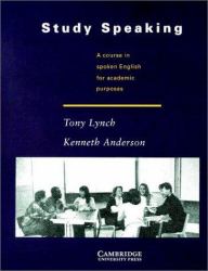 Study Speaking : A Course in Spoken English for Academic Purposes