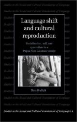 Language Shift and Cultural Reproduction : Socialization, Self and Syncretism in a Papua New Guinea Village