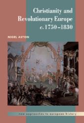 Christianity and Revolutionary Europe, C.1750-1830