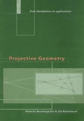 Projective Geometry : From Foundations to Applications