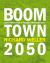 Boomtown 2050 : Scenarios for a Rapidly Growing City