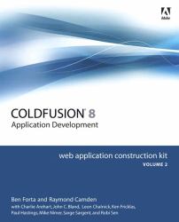 Adobe Coldfusion 8 Application Development : Web Application Construction Kit