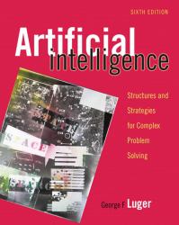 Artificial Intelligence : Structures and Strategies for Complex Problem Solving