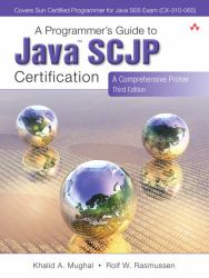 A Programmer's Guide to Java SCJP Certification : A Comprehensive Primer