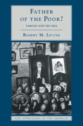 Father of the Poor? : Vargas and His Era