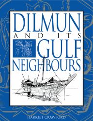 Dilmun and Its Gulf Neighbours