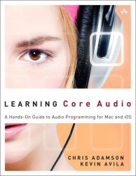 Learning Core Audio : A Hands-On Guide to Audio Programming for Mac and Ios