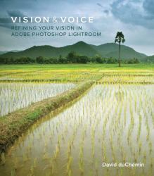 Vision and Voice : Refining Your Vision in Adobe Photoshop Lightroom